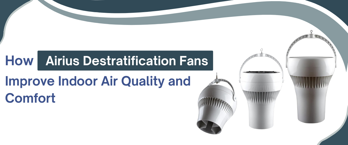 How Airius Destratification Fans Improve Indoor Air Quality and Comfort
