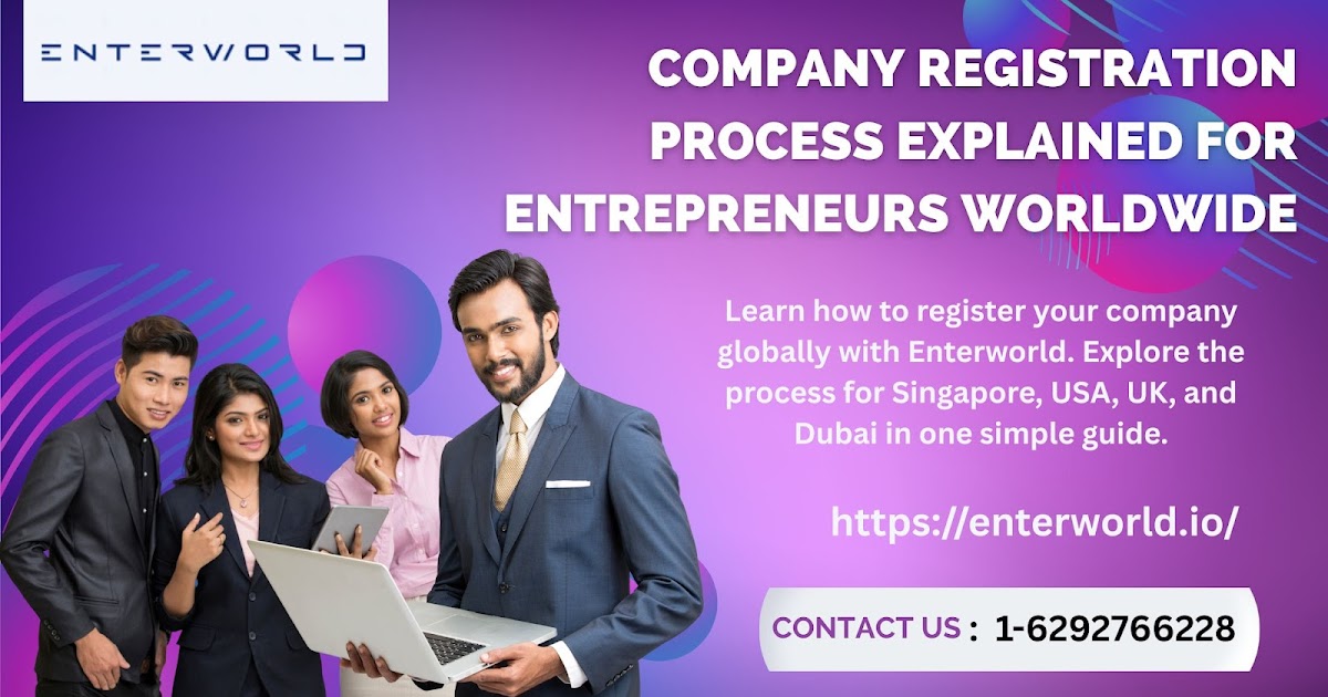 Company Registration Process Explained for Entrepreneurs Worldwide