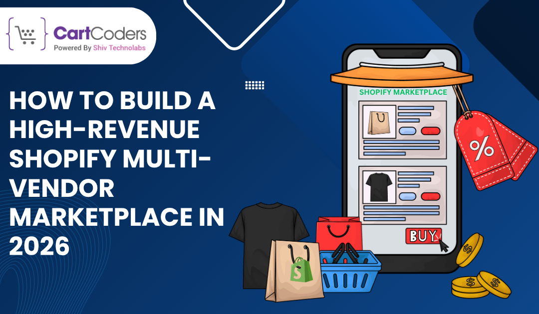 How to Build a High-Revenue Shopify Multi-Vendor Marketplace in 2026 - shopifymigrationexperts