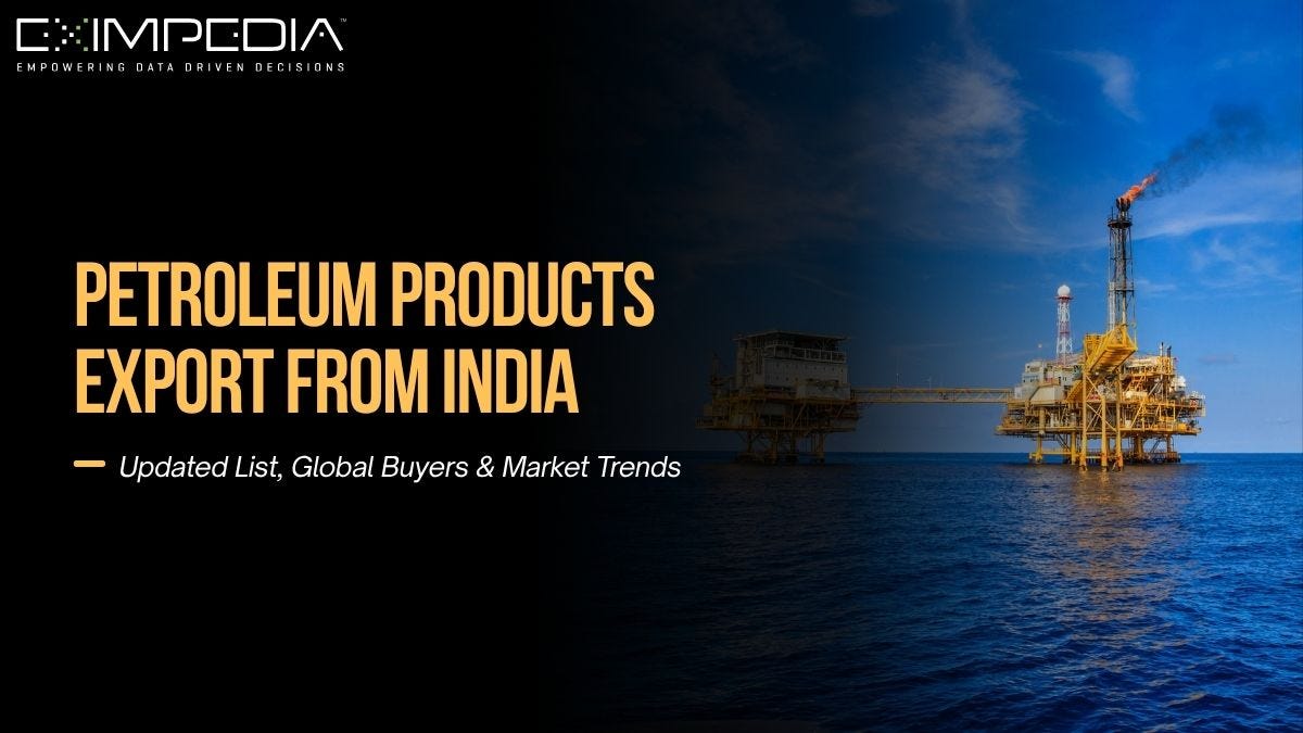Petroleum Products Export From India: Updated List, Global Buyers & Market Trends | by Eximpedia | Nov, 2025 | Medium