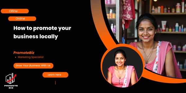 HOW TO PROMOTE YOUR BUSINESS LOCALLY