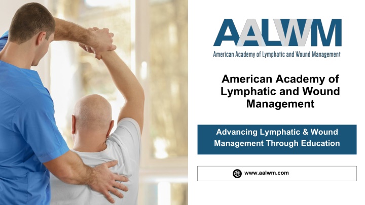 PPT - Lymphatic and Wound Management Advancing Skills for Better Patient Outcomes PowerPoint Presentation - ID:14668299