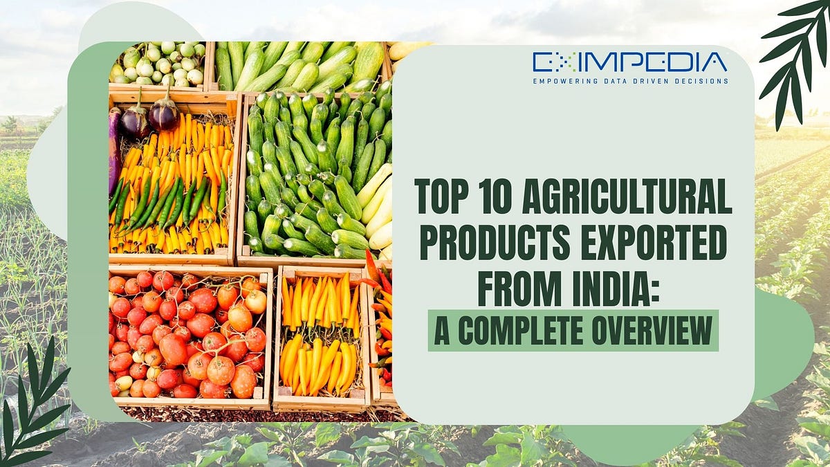 Top 10 Agricultural Products Exported from India: A Complete Overview | by Eximpedia | Nov, 2025 | Medium