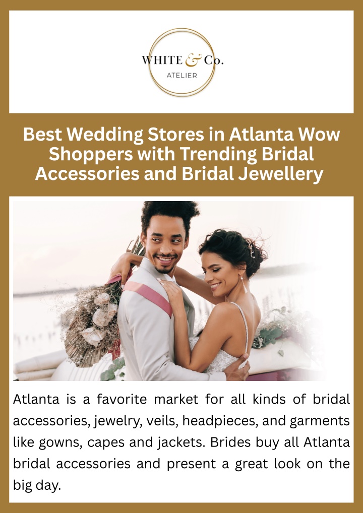 PPT - Best Wedding Stores in Atlanta Wow Shoppers with Trending Bridal Accessories and Bridal Jewellery PowerPoint Presentation - ID:14679701