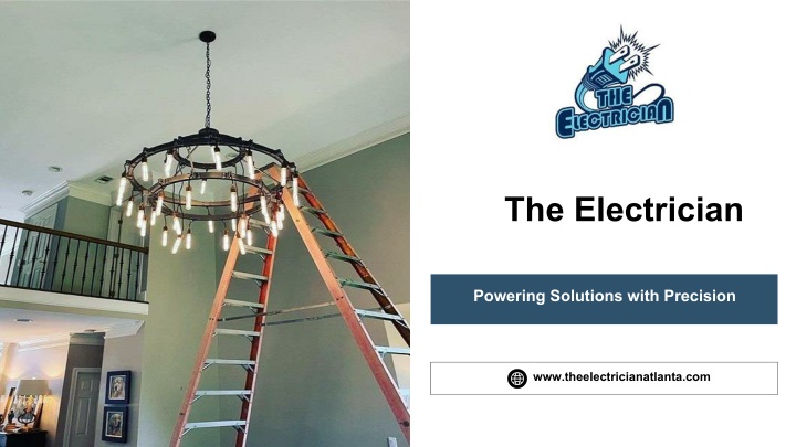 PPT - Electrician Services in Atlanta Turn More Quality Conscious and Top Providers are in Big Growth PowerPoint Presentation - ID:14674038