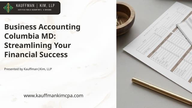 Business Accounting Columbia MD: Streamlining Your Financial Succes | PPTX