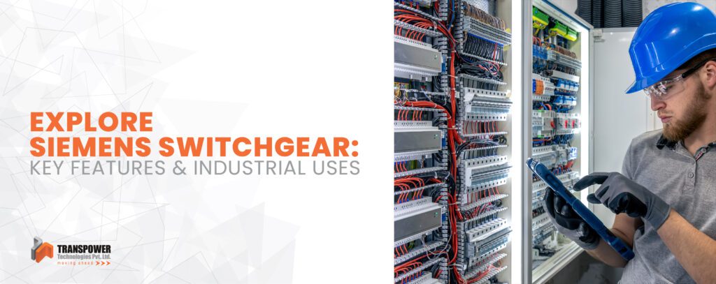 Explore Siemens Switchgear: Key Features & Industrial Uses