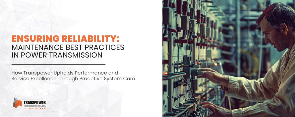 Maintenance Best Practices for Power Transmission Systems