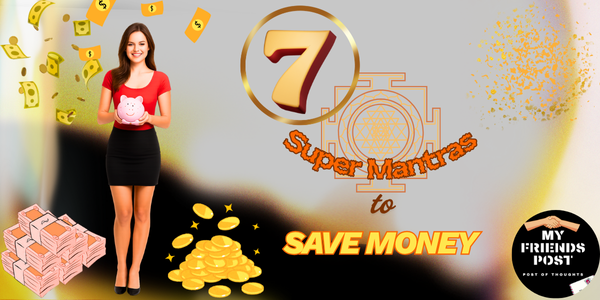 7 Super Mantras to Save Money