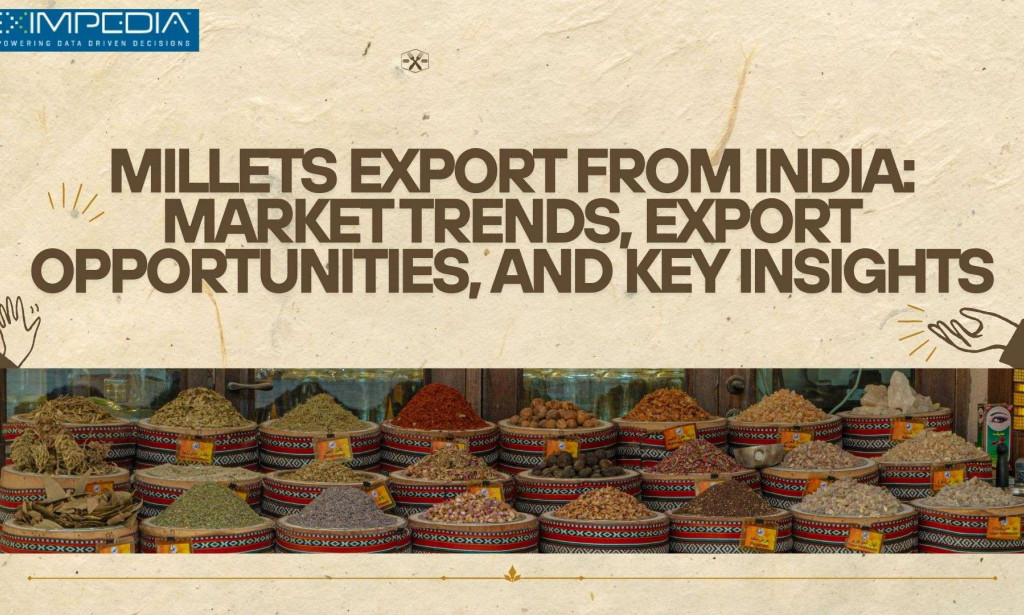 Top Millets Export from India: Market Trends and Export Opportunities