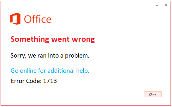 Get fixed here Error Code 1713 while installing Microsoft Office