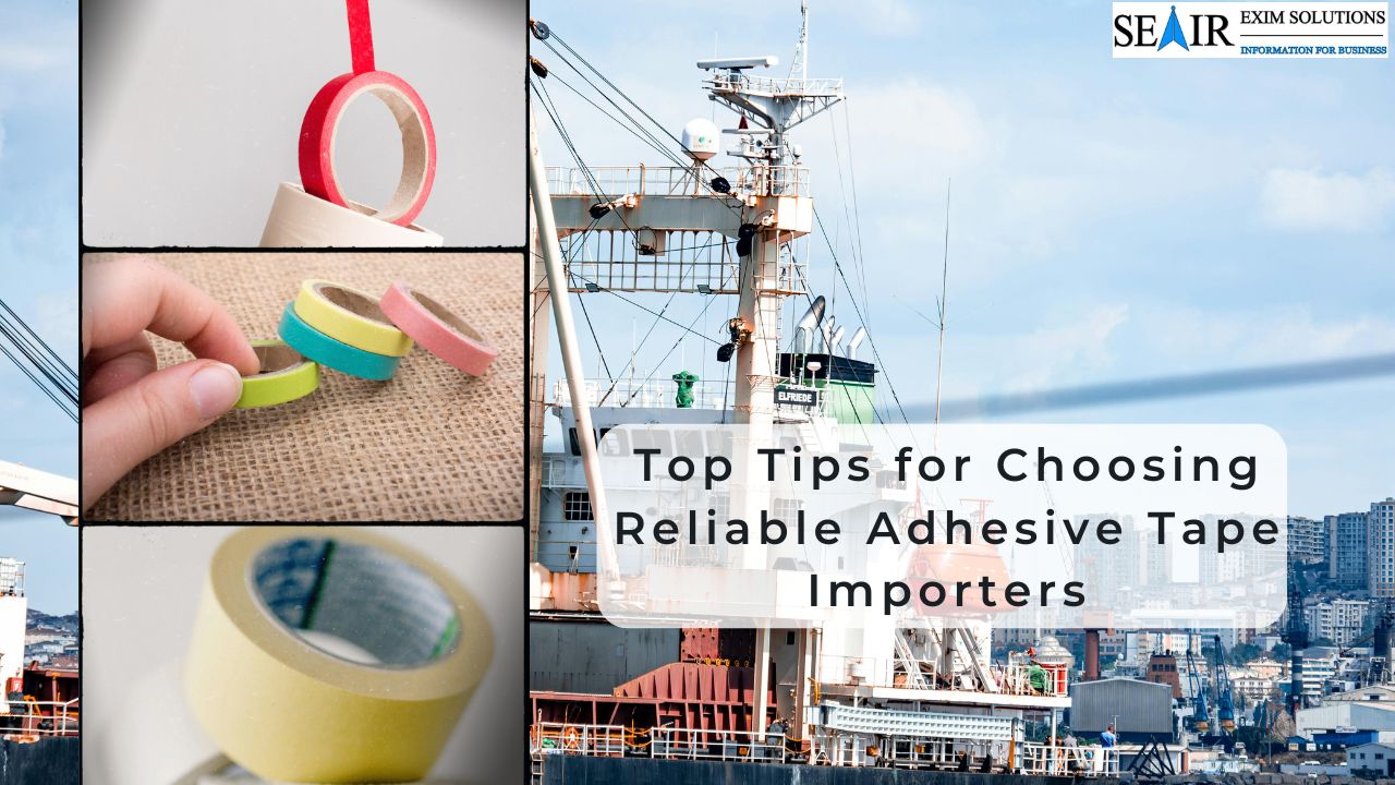 Top Tips for Choosing Reliable Adhesive Tape Importers – Seair Exim Solutions