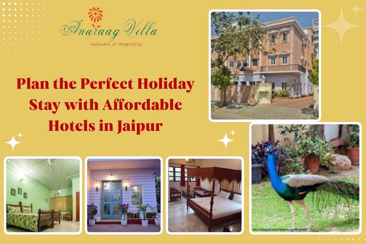 Plan the Perfect Holiday Stay with Affordable Hotels in Jaipur
