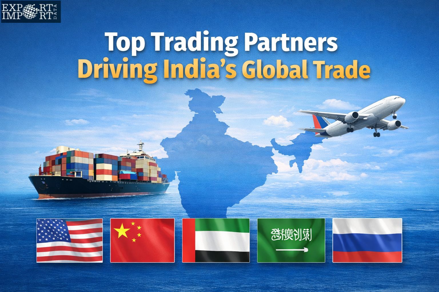 Top Trading Partners Driving India’s Global Trade – exportimportdata