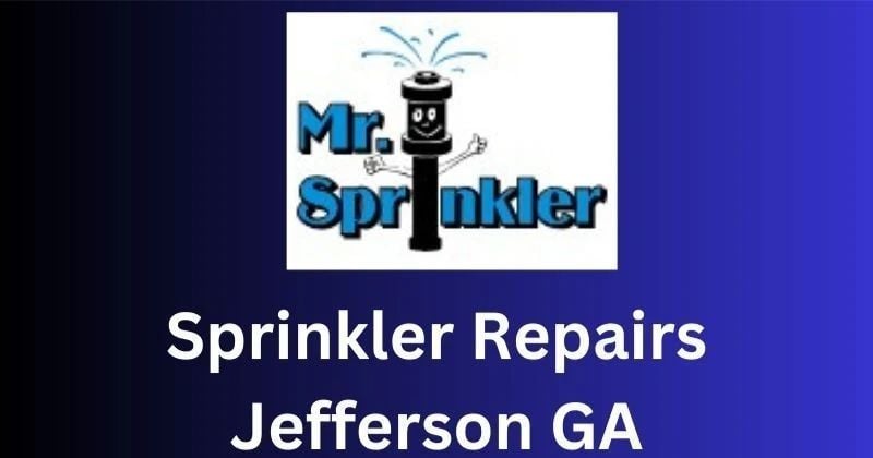 Sprinkler Repairs Jefferson GA