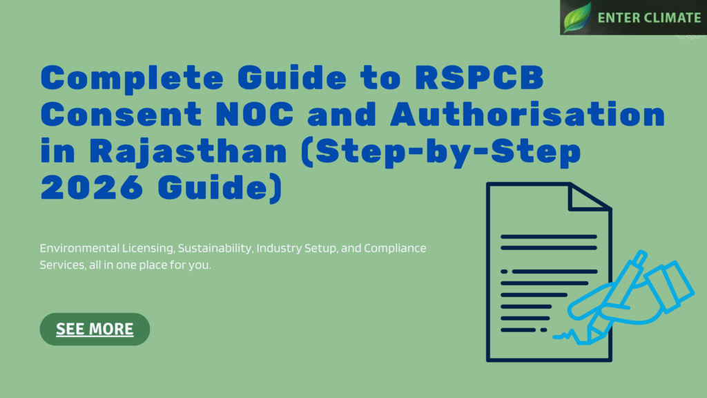 Complete Guide to RSPCB Consent NOC and Authorisation in Rajasthan (Step-by-Step 2026 Guide) - Smart Article