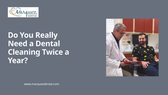Do You Really Need a Dental Cleaning Twice a Year | PPTX